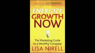 Energize Growth Now: The Marketing Guide to a Wealthy Company