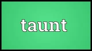 Taunt Meaning