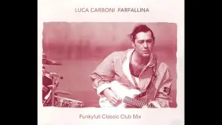 Luca Carboni - Farfallina (Funkyfull Classic Club Mix)