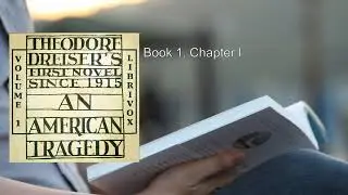American Tragedy, Volume 1 (1/2) 💛 By Theodore Dreiser. FULL Audiobook