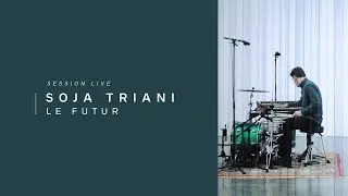 Soja Triani - Le Futur | Live Voyons VOIR.