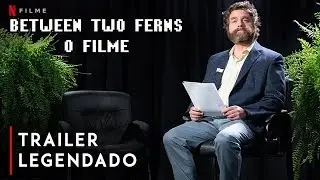 Between Two Ferns: O Filme &bull; Trailer Legendado