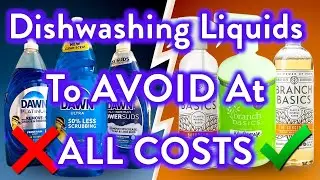 10 Dishwashing Liquids To AVOID! (And 3 That Are WORTH Buying)