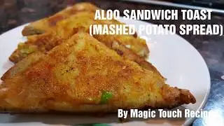 ALOO SANDWICH TOAST - MASHED POTATO SPREAD