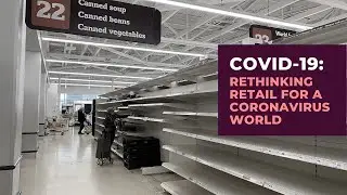 COVID-19: Rethinking Retail for a Coronavirus World
