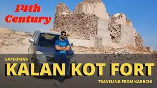 Historical Kalankot Fort | Heritage of Sindh, Thatta | Tughlikabad | Episode #18