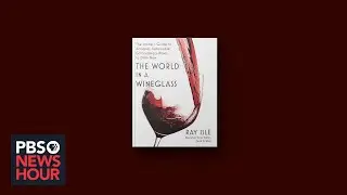 'The World in a Wineglass' explores state of wine production and future of industry