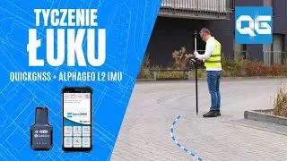 TYCZENIE ŁUKU ZA POMOCĄ APLIKACJI QUICK GNSS I ODBIORNIKA ALPHAGEO L2 IMU