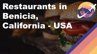 Restaurants in Benicia, California - USA