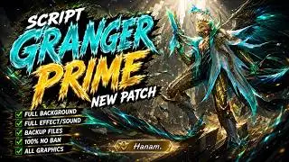 UPDATE Script Skin Granger Prime - Comis Finality No Password | Full Effect Voice Patch Terbaru