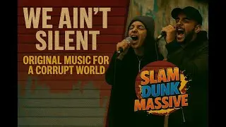 We Ain&rsquo;t Silent &ndash; Slam Dunk Massive | Funky Hip-Hop | Protest Rap (2025)