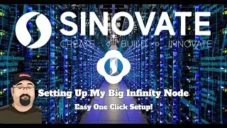 Sinovate: Setting Up My Big Infinity Node. Easy One Click Setup!