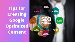 Tips for Creating Google Optimized Content | SEO Tips | Coderwizard