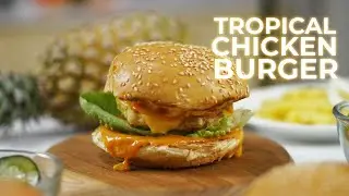 Tropical Chicken Burger with Pineapple | Simple & Fresh