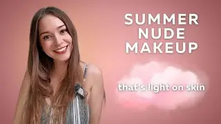 Hot Weather Nude Makeup 💄 Doesn&rsquo;t Melt or Clog Pores!