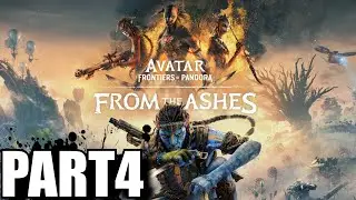 DLC- Avatar Frontiers Of Pandora From The Ashes Gameplay Walkthrough FULL GAME - PART 4 - PS5