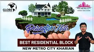 Paradise Hills Block | Best Residential Block | New Metro City Kharian