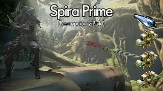 Warframe: Spira Prime, Descripci&oacute;n y Buld