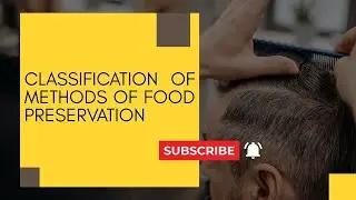Classification of Methods of Food Preservation | FPP | SNS Institutions