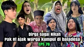 EPS 76, Shocked by Dirga's Failed Marriage (DUSUN LANTAM)