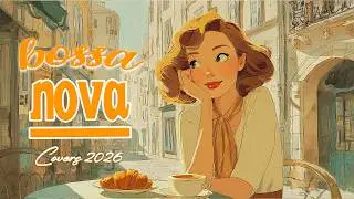 Босса-нова в Италии 2026 🌿 | Каверы на эспрессо-джаз для расслабляющих моментов ☕🎧