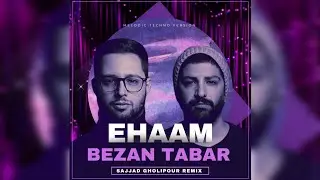 Ehaam - Bezan Tabar(Sajjad Gholipour Remix) Melodic Techno Version ایهام-بزن تبر-سجاد قلی پور ریمیکس
