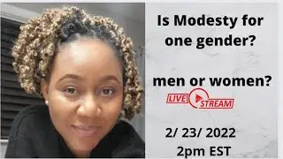 Is Modesty for one gender??? Men or women?  Let's Discuss!
