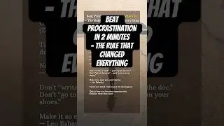 Beat Procrastination in 2 Minutes  &ndash; The Rule That Changed Everything