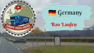 Europe truck Driving videos Germany B20 Laufen Scenic truck road #youtube #feed #video 