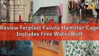 Review Ferplast Favola Hamster Cage Includes Free Water Bottle, Exercise Wheel, Food Dish & Hamster