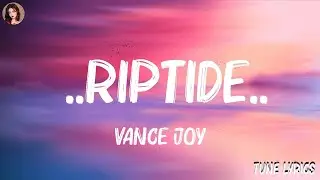 Vance Joy - ..Riptide..(Lyrics) | Jung Kook, Cash Cash,... Mix Lyrics 2023