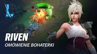 Om&oacute;wienie bohaterki Riven | Rozgrywka &ndash; League of Legends: Wild Rift