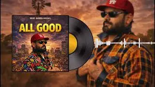 ALL GOOD (Audio Out) Vikas Karora | Shwet Music | New Haryanvi Song 