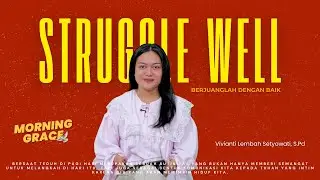 Renungan Pagi #morning Grace - STRUGGLE WELL - (Berjuanglah Dengan Baik) #renunganharian #saatteduh
