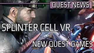 GOOD QUEST NEWS!!! Splinter Cell VR - New Info | Avalanche of New Games | Virtual Desktop & More