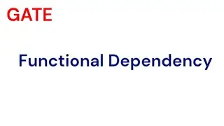 Functional Dependency (FD) in DBMS | Lecture 3 | GATE CSE