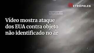 V&iacute;deo mostra ataque dos EUA contra objeto n&atilde;o identificado no ar