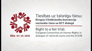 Conference &ldquo;Right to a fair trial: ECHR in dialogue of national courts and the ECtHR&rdquo;,10.10.2025