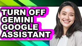 How to Turn Off Gemini Google Assistant - Step by Step