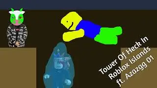 Tower of Heck In Roblox Islands ft. Azazgg 01