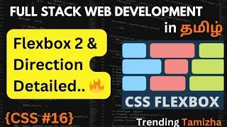 #css 16-Flexbox 2 & Direction 🤩🔥/Full Stack WEB DEVELOPMENT Course In Tamil /Trending Tamizha