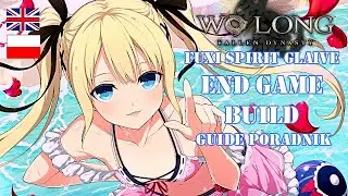 WO LONG [ENDGAME BUILD] FUXI SPIRIT GLAIVE GUIDE PORADNIK