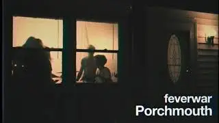 Feverwar- Porchmouth (Stream Video)
