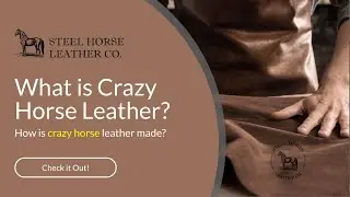 What Is Crazy Horse Leather - Crazy Horse Leather