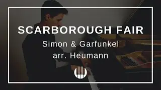 Scarborough Fair by Simon & Garfunkel (arr. Heumann)