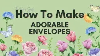 dorable Envelope Tutorial | Cute & Easy Envelopes for Junk Journals