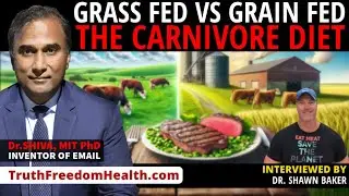Dr.SHIVA LIVE&trade;: Grass Fed Vs. Grain Fed. The Carnivore Diet