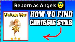 How To Find Chrissie Star in REBORN AS ANGELS ROBLOX ![walkthrough][Guide for Finding Chrissie Star]