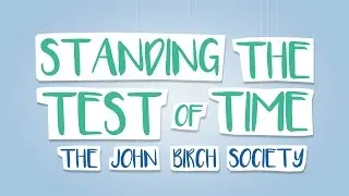 Standing the Test of Time - The John Birch Society