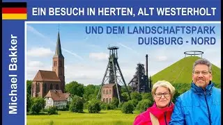 🇩🇪 Ein Besuch in Herten, Alt Westerholt und dem Landschaftspark Duisburg - Nord  -  4K